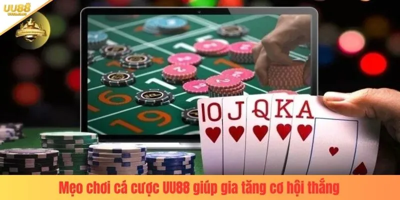 Mẹo chơi cá cược UU88 giúp gia tăng cơ hội thắng