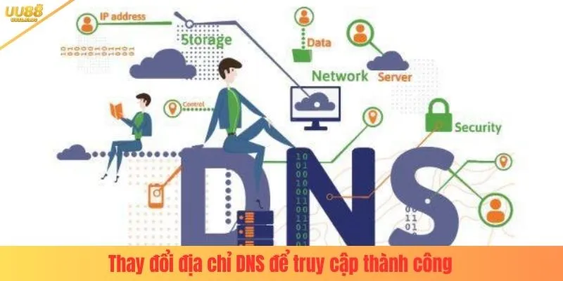 Thay đổi địa chỉ DNS để truy cập thành công